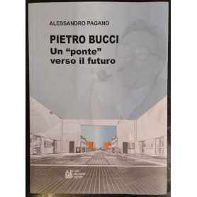 Pietro Bucci. Un ponte verso il futuro