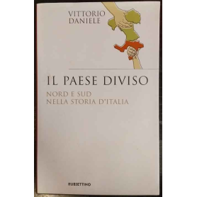 Il paese diviso. Nord e Sud nella storia d'Italia