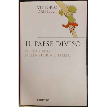 Il paese diviso. Nord e Sud nella storia d'Italia