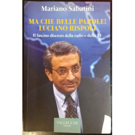 Ma che belle parole! Luciano Rispoli Il fascino discreto della radio e della TV