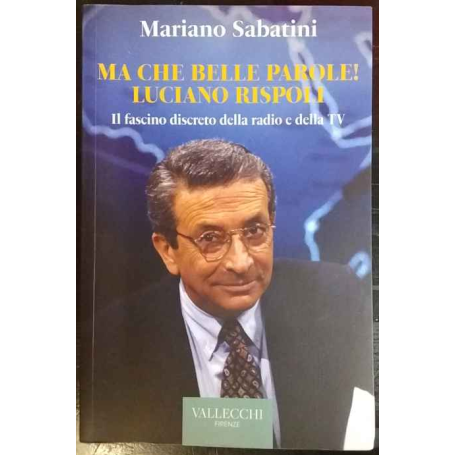Ma che belle parole! Luciano Rispoli Il fascino discreto della radio e della TV