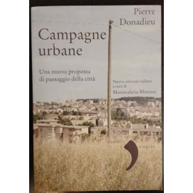 Campagne urbane. Una nuova proposta di paesaggio della città