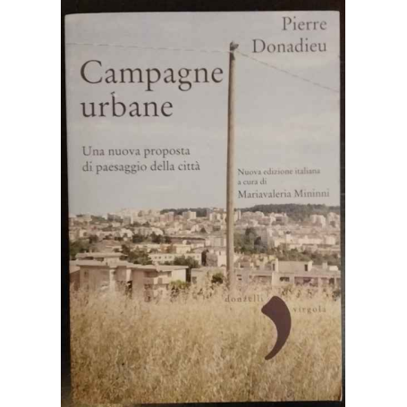 Campagne urbane. Una nuova proposta di paesaggio della città