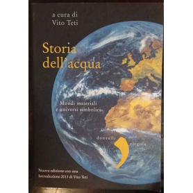Storia dell'acqua. Mondi materiali e universi simbolici