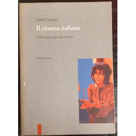Il cinema italiano : dalle origini agli anni Ottanta