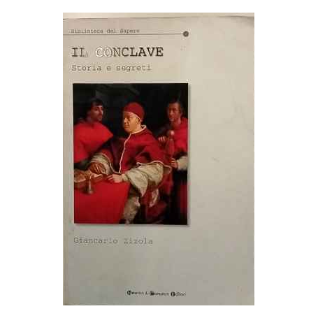 Il conclave. Storia e segreti