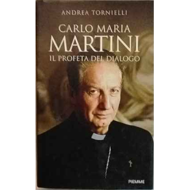 Carlo Maria Martini. Il profeta del dialogo