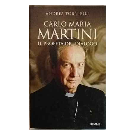 Carlo Maria Martini. Il profeta del dialogo