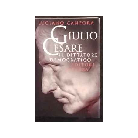 Giulio Cesare : il dittatore democratico