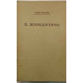 IL Buongoverno. Saggi di economia e politica (1897 - 1954)