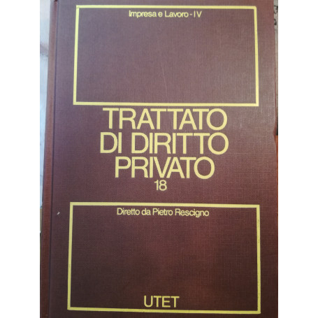 Trattato di diritto privato. 18. Impresa e lavoro. Tomo IV.