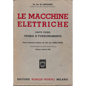 Le Macchine Elettriche. Parte prima - Teoria e funzionamento