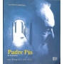 Padre Pio da Pietralcina. Un Angelo tra noi