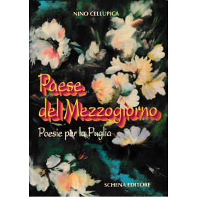 Paese del Mezzogiorno. Poesie per la Puglia