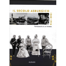 Il Secolo Asburgico 1848-1916. Fotografie di un Impero.