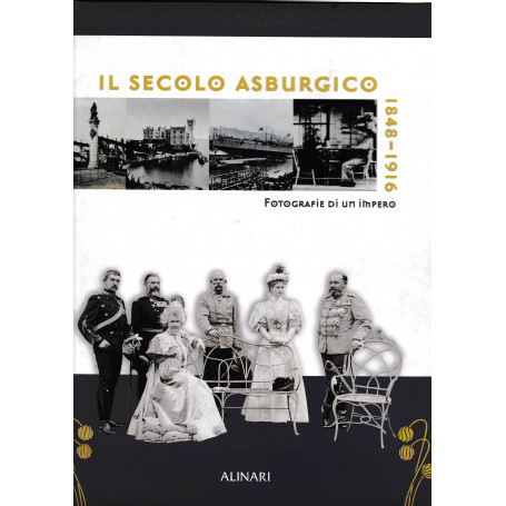Il Secolo Asburgico 1848-1916. Fotografie di un Impero.