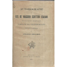 Autobiografie e vite de maggiori scrittori italiani fino al secolo decimottavo