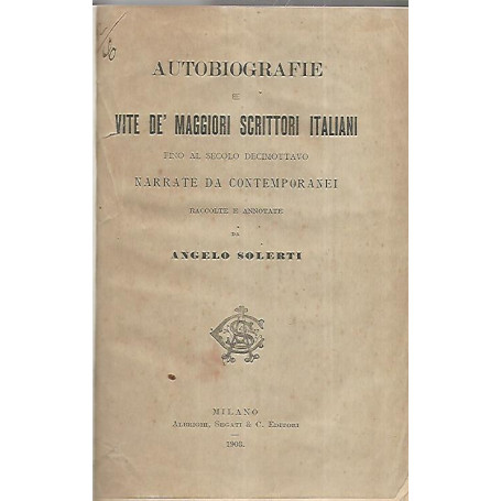 Autobiografie e vite de maggiori scrittori italiani fino al secolo decimottavo