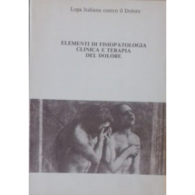 Elementi di fisiopatologia clinica e terapia del dolore