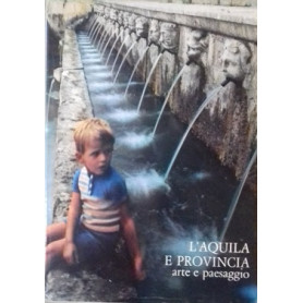 L'Aquila e provincia. Arte e paesaggio