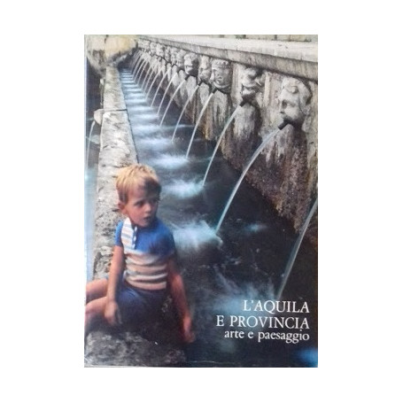 L'Aquila e provincia. Arte e paesaggio