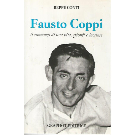 Fausto Coppi. Il romanzo di una vita