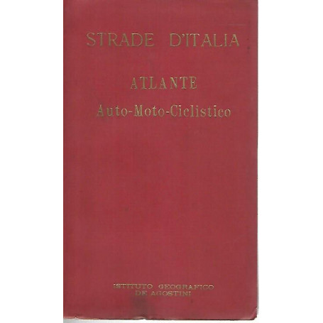 Strade d'Italia. Atlante. Auto-Moto-Ciclistico