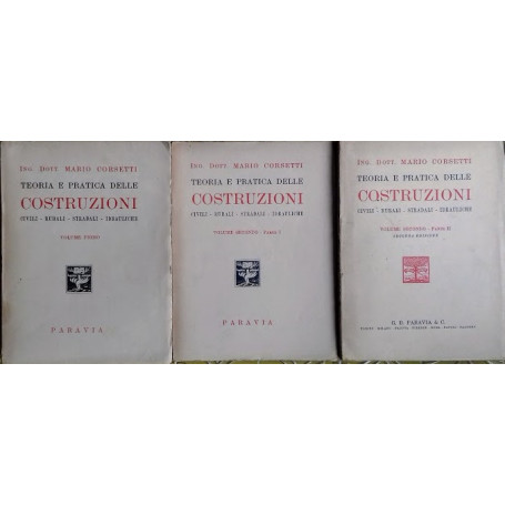 Teoria e pratica delle costruzioni: civili - rurali - stradali - idrauliche