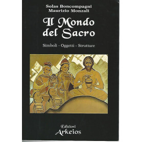 Il mondo sacro. Simboli - Oggetti - Strutture