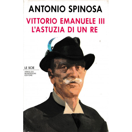 Vittorio Emanuele III. L'astuzia di un re