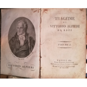 Tragedie di Vittorio Alfieri da Asti. I. II.