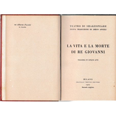 La vita e la morte di Re Giovanni. Tragedia in cinque atti. Teatro di Shakespeare nuova traduzione di Diego Angeli