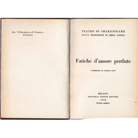 Fatiche d'amore perdute. Tragedia in cinque atti. Teatro di Shakespeare nuova traduzione di Diego Angeli
