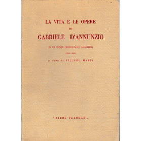 La vita e le opere di Gabriele D'Annunzio