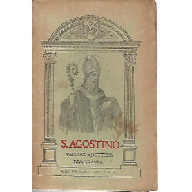 S.Agostino. Vescovo e dottore di S. chiesa. Biografia