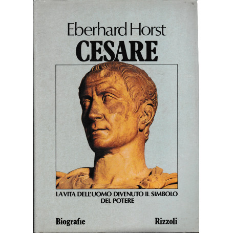 Cesare. La vita dell'uomo divenuto il simbolo del potere