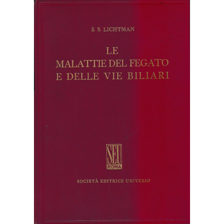 Le malattie del fegato e delle vie biliari (2° volume) Dall'ultima edizione americana.