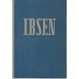 Ibsen. Le opere teatrali pià¹ acclamate ed universalmente conosciute del grande norvegese