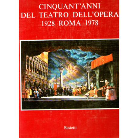 Cinquant'anni del teatro dell'opera 1928 Roma 1978