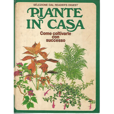 Piante in casa. Come coltivare con successo