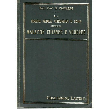 La terapia medica chirurgica e fisica nelle malattie cutanee e veneree