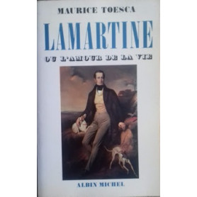 Lamartine ou l'amour de la vie