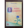 Maria Goretti. Storia di un piccolo fiore di campo