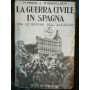 La Guerra Civile in Spagna. Tra le rovine dell'Alcà zar.