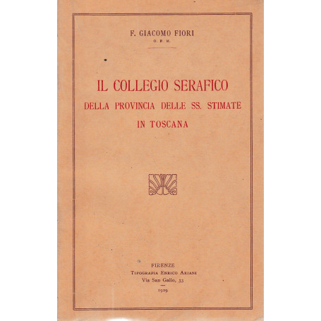 Il Collegio Serafico della provincia delle SS. Stimate in Toscana