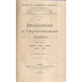 Traitè de pathologie exotique.Intoxications et empoisonnements beriberi