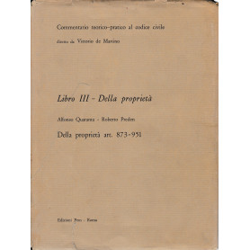 Commentario teorico-pratico al codice civile. Libro III - Della proprietà  art. 873-951