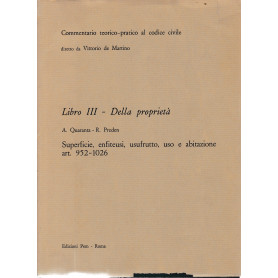 Commentario teorico-pratico al codice civile. Libro III - Della proprietà  art. 952-1026