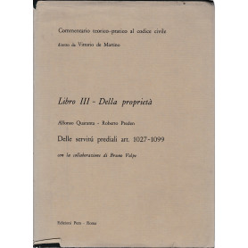 Commentario teorico-pratico al codice civile. Libro III - Della proprietà  art. 1027-1099