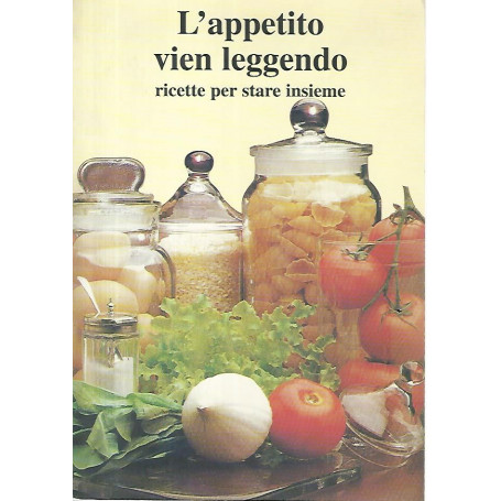 L'appetito vien leggendo. Ricette per stare insieme
